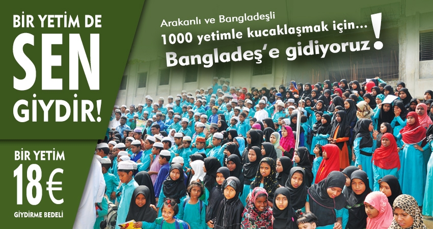 1000 yetimle kucaklaşmak için Bangladeş'e Gidiyoruz!