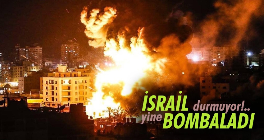 İsrail durmuyor, yine bombaladı...